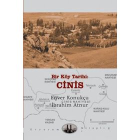 BIR KÖY TARIHI: CINIS - ENVER KONUKÇU;İBRAHİM ATNUR