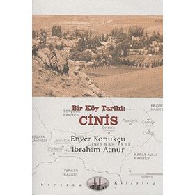 BIR KÖY TARIHI: CINIS - ENVER KONUKÇU;İBRAHİM ATNUR