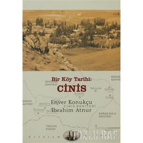 BIR KÖY TARIHI: CINIS - ENVER KONUKÇU;İBRAHİM ATNUR