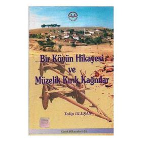 Bir Köyün Hikayesi ve Müzelik Kırık Kağnılar - Talip Uluşan
