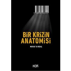 Bir Krizin Anatomisi - Murat Birdal