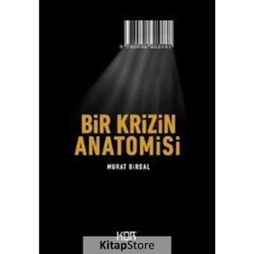 Bir Krizin Anatomisi - Murat Birdal