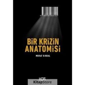Bir Krizin Anatomisi - Murat Birdal