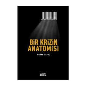 Bir Krizin Anatomisi - Murat Birdal
