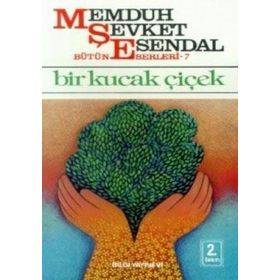 BIR KUCAK ÇİÇEK - MEMDUH ŞEVKET ESENDAL