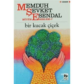 BIR KUCAK ÇİÇEK - MEMDUH ŞEVKET ESENDAL
