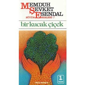 BIR KUCAK ÇİÇEK - MEMDUH ŞEVKET ESENDAL