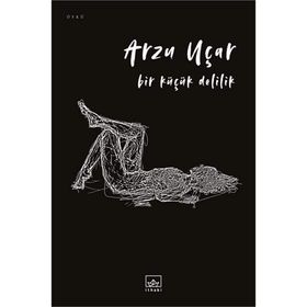 Bir Küçük Delilik - Arzu Uçar