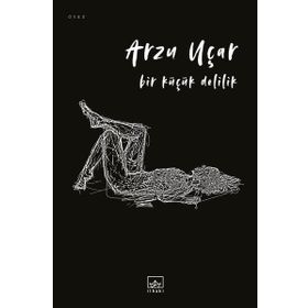 Bir Küçük Delilik - Arzu Uçar