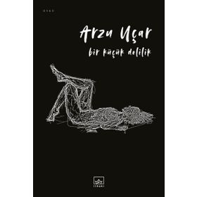Bir Küçük Delilik - Arzu Uçar