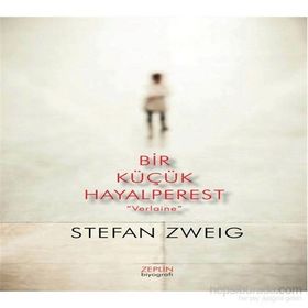Bir Küçük Hayalperest - Verlaine - Stefan Zweig