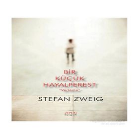 Bir Küçük Hayalperest - Verlaine - Stefan Zweig