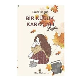 Bir Küçük Kara Çalı “Leyla” - Emel Bodur