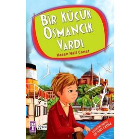 BIR KÜÇÜK OSMANCIK VARDI - HASAN NAIL CANAT (ISBN:9789752631991)