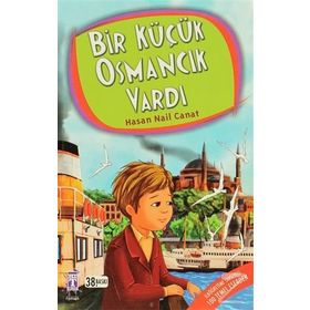 BIR KÜÇÜK OSMANCIK VARDI - HASAN NAIL CANAT (ISBN:9789752631991)