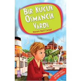 BIR KÜÇÜK OSMANCIK VARDI - HASAN NAIL CANAT (ISBN:9789752631991)