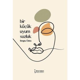 Bir Küçük Uyumsuzluk Bengisu Özkes