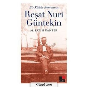 Bir Kültür Romancısı - Reşat Nuri Güntekin