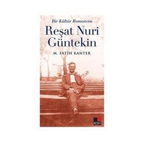 Bir Kültür Romancısı - Reşat Nuri Güntekin
