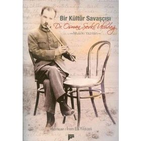 BIR KÜLTÜR SAVAŞÇISI DR. OSMAN ŞEVKİ ULUDAĞ MUSIKİ YAZILARI - İREM ELA YILDIZELİ
