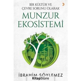 Bir Kültür ve Çevre Sorunu Olarak Munzur Ekosistemi - İbrahim Söylemez
