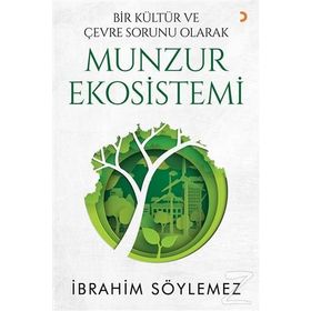 Bir Kültür ve Çevre Sorunu Olarak Munzur Ekosistemi - İbrahim Söylemez