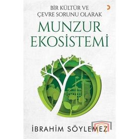 Bir Kültür ve Çevre Sorunu Olarak Munzur Ekosistemi - İbrahim Söylemez