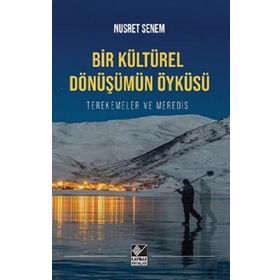 Bir Kültürel Dönüşümün Öyküsü - Nusret Senem