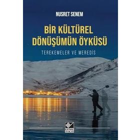 Bir Kültürel Dönüşümün Öyküsü - Nusret Senem