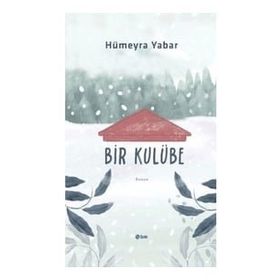 Bir Kulübe Hümeyra Yabar