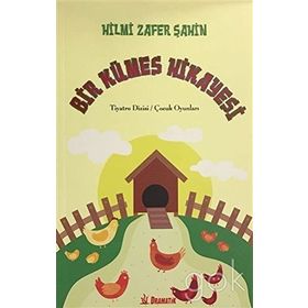 Bir Kümes Hikayesi - Hilmi Zafer Şahin