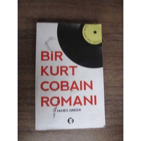 BIR KURT COBAIN ROMANI - JAMES GREER