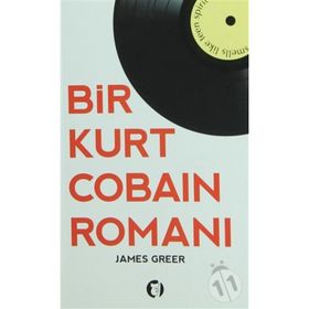 BIR KURT COBAIN ROMANI - JAMES GREER