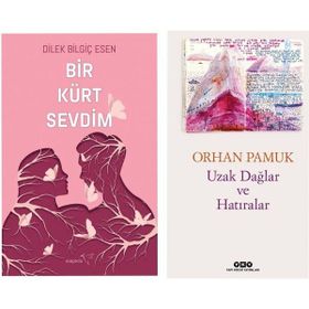 Bir Kürt Sevdim - Dilek Bilgiç Esen - Uzak Dağlar ve Hatıralar - Orhan Pamuk