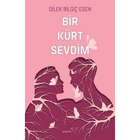 Bir Kürt Sevdim - Dilek Bilgiç Esen