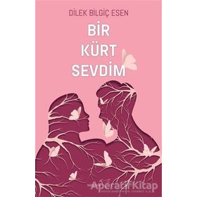 Bir Kürt Sevdim - Dilek Bilgiç Esen