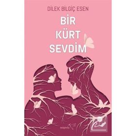 Bir Kürt Sevdim - Dilek Bilgiç Esen