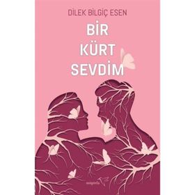 Bir Kürt Sevdim - Dilek Bilgiç Esen