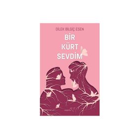 Bir Kürt Sevdim - Dilek Bilgiç Esen