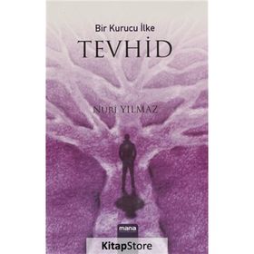 Bir Kurucu İlke Tevhid Nuri Yılmaz