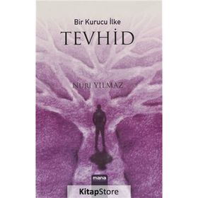 Bir Kurucu İlke Tevhid Nuri Yılmaz