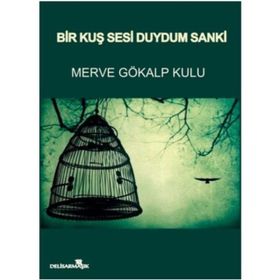 Bir Kuş Sesi Duydum Sanki - Merve Gökalp Kulu