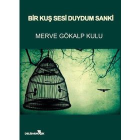 Bir Kuş Sesi Duydum Sanki - Merve Gökalp Kulu