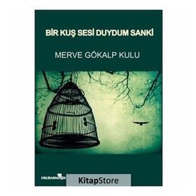 Bir Kuş Sesi Duydum Sanki - Merve Gökalp Kulu