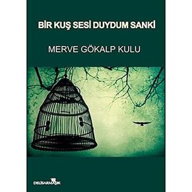 Bir Kuş Sesi Duydum Sanki - Merve Gökalp Kulu
