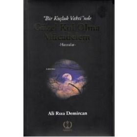 Bir Kuşluk Vaktinde Güzel Kul Olma Mücadelem - Ali Rıza Demircan