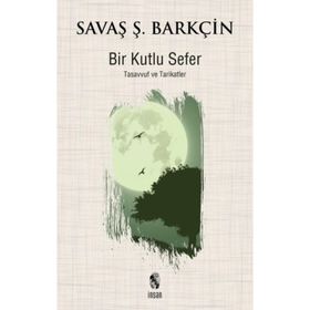 Bir Kutlu Sefer - Savaş Ş. Barkçin