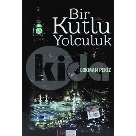 BIR KUTLU YOLCULUK - LOKMAN PEKIZ