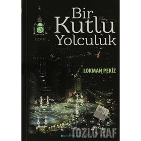 BIR KUTLU YOLCULUK - LOKMAN PEKIZ