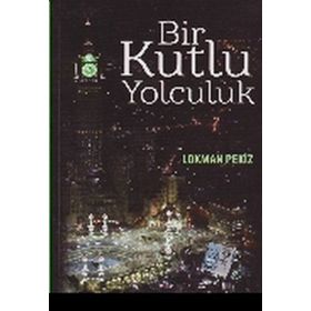 BIR KUTLU YOLCULUK - LOKMAN PEKIZ